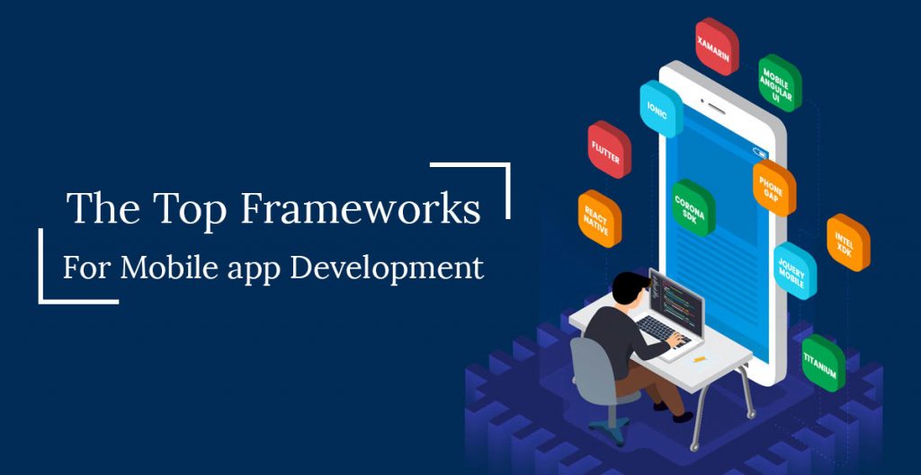 Top Mobile App Development Frameworks