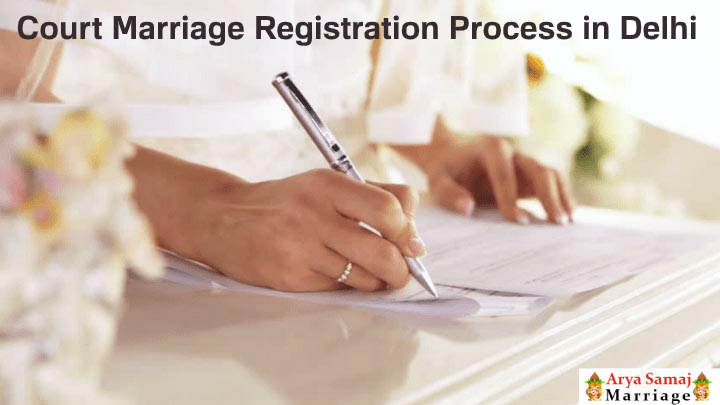 What is the court marriage registration process in Delhi