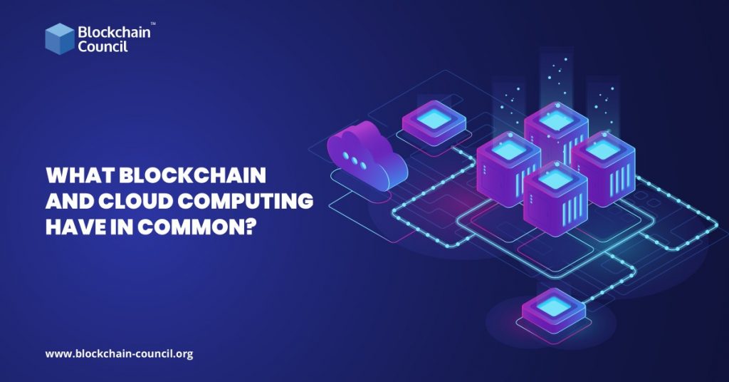 What Blockchain and Cloud computing have in common?