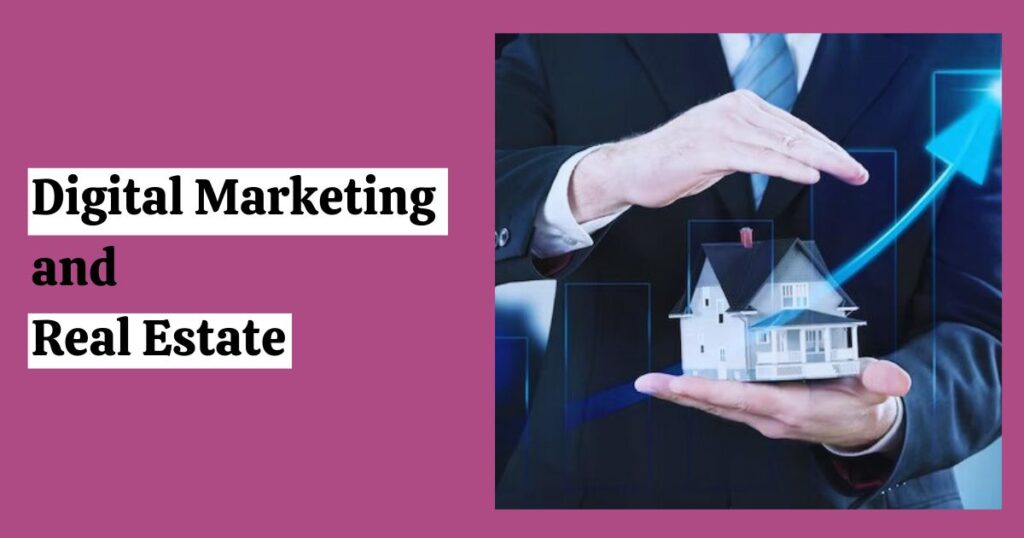 Digital Marketing and Real Estate