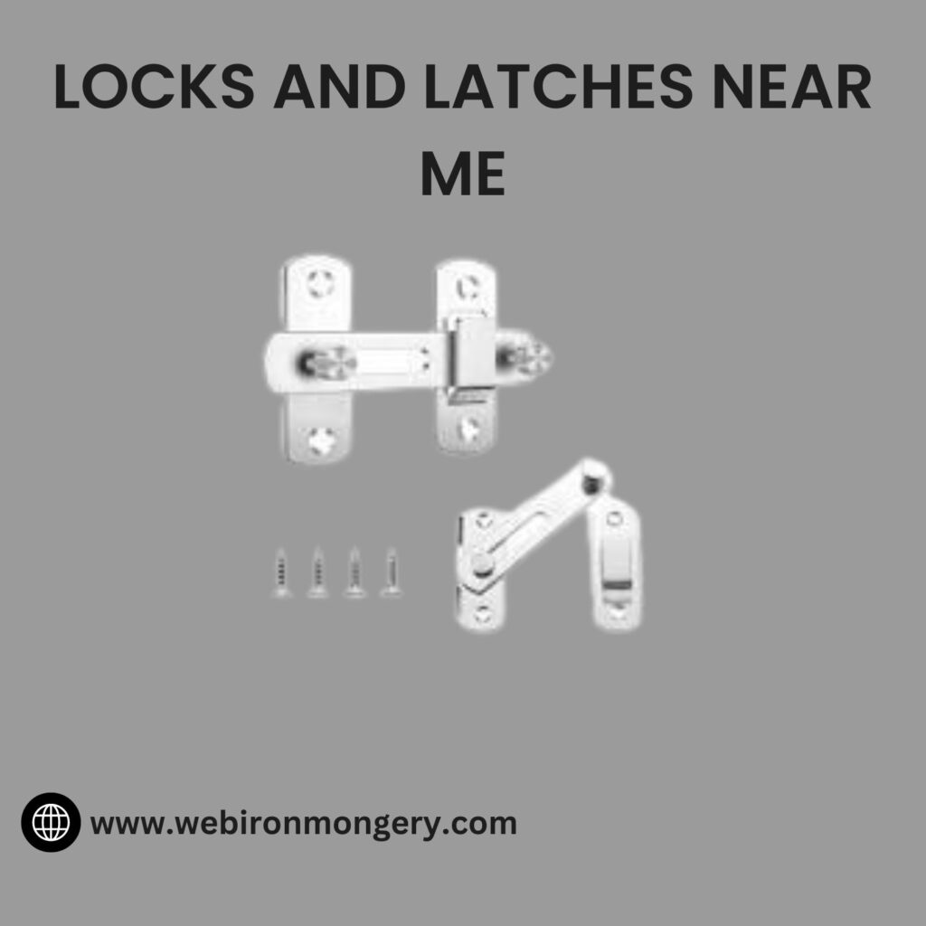 LOCKS AND LATCHES NEAR ME