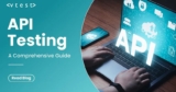 The Ultimate Guide to API Testing