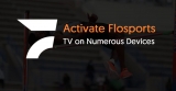 How to activate Flosports Tv on different devices?