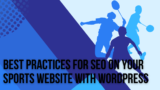 Best Practices for SEO on Your Sports Website with WordPress