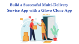 Build a Successful Multi-Delivery Service App With a Glovo Clone App