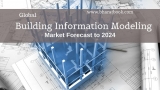 Global Building Information Modeling (Bim) Market: Size, Growth, Trend And Forecast 2019 to 2024