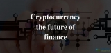 Cryptocurrency – The Future Of Finance