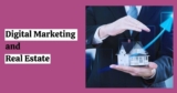 Importance of Digital Marketing in Real Estate