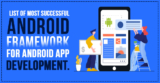 List Of Most Successful Android Framework For Android App Development.
