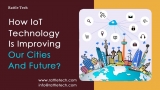 How IoT Technology is Improving Our Future