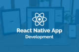 What Are The Advantages Of Hiring a React Native App Development Company?