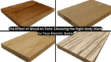 The Effect of Wood on Tone: Choosing the Right Body Blank for Your Electric Guitar