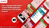 How to Develop Daily Deals & Coupon Mobile Application Development, Cost and Key Features