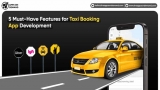 5 Must Have Features For Taxi Booking App Development