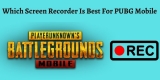 Which Screen Recorder Is Best For PUBG Mobile?