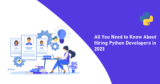 All You Need to Know About Hiring Python Developers in 2023